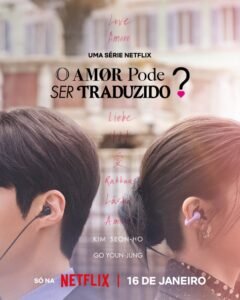 O Amor Pode Ser Traduzido? conheça o dorama que chega à Netflix